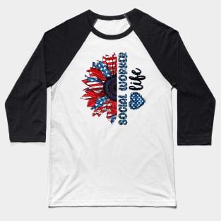 Social Worker Life American Flag Sunflower Independence Day Baseball T-Shirt